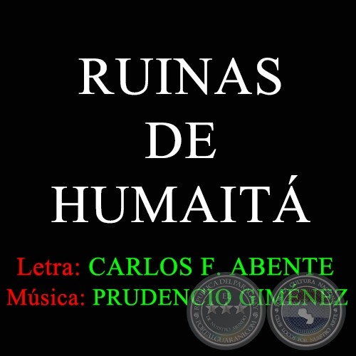 RUINAS DE HUMAITÁ - Letra:  CARLOS FEDERICO ABENTE
